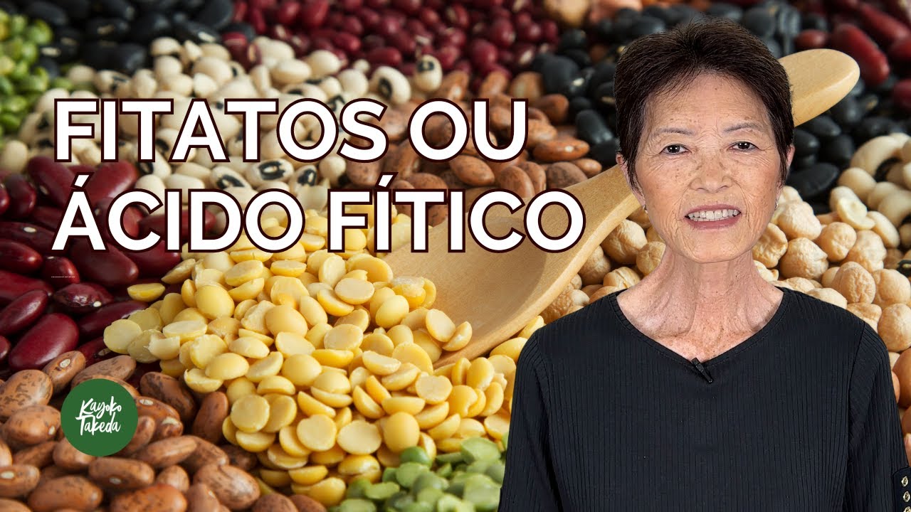 Como Diminuir os Efeitos dos FITATOS OU ÁCIDO FÍTICO