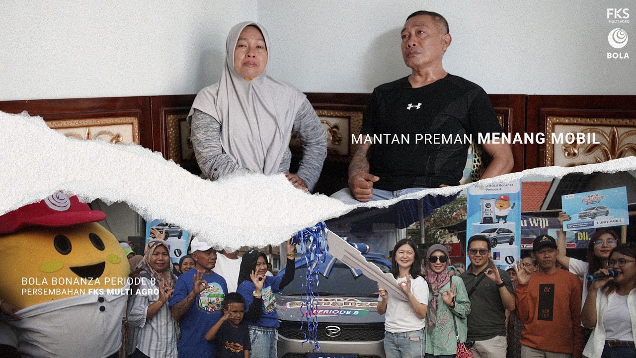 Perubahan Hidup Mantan Preman | Cerita Pemenang Hadiah Mobil Bola Bonanza 8 FKS Multi Agro