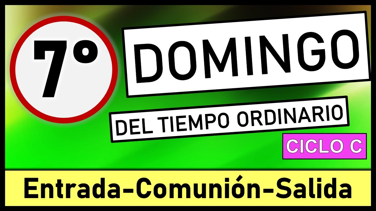 🟢CANTOS PARA VII DOMINGO DEL TIEMPO ORDINARO │23 febrero 2025 │Canto de entrada, comunión y salida