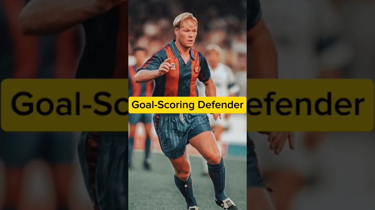 Defender Turned Striker: Ronald Koeman&rsquo;s Prolific Goal Record