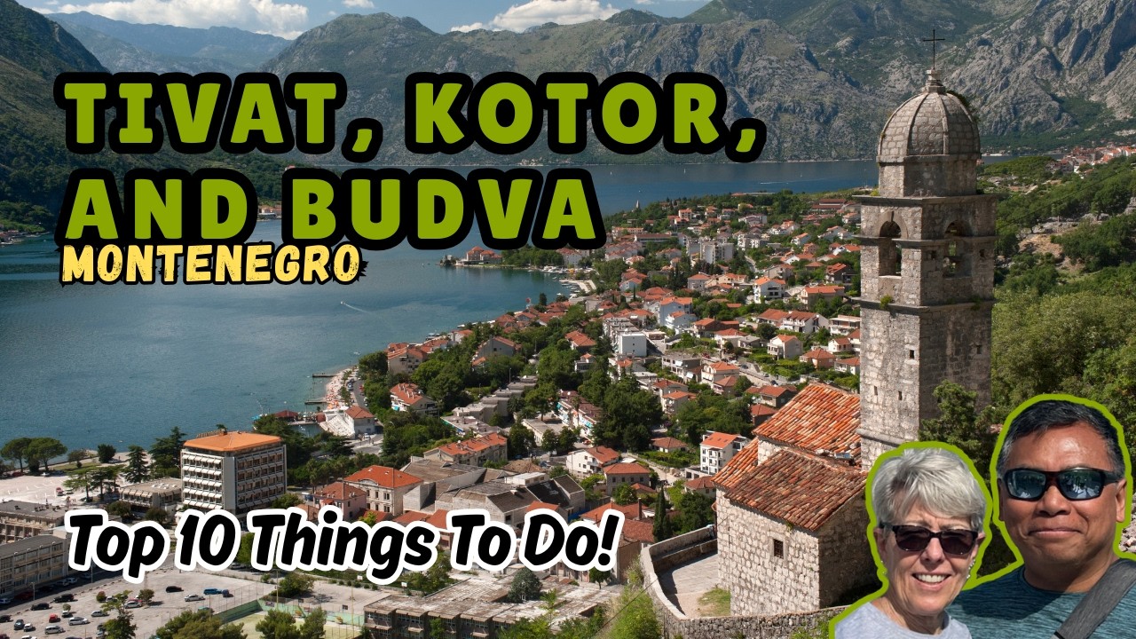 Top 10 Things to Do in Tivat, Kotor, and Budva, Montenegro!