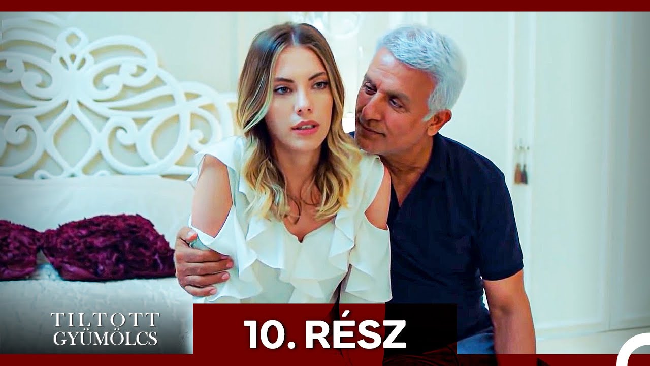 Tiltott Gyümölcs 10. Rész (Magyar Szinkron)