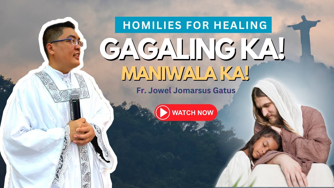*1 hour Homilies for HEALING* GAGALING KA! MANIWALA KA! INSPIRATIONAL II FR. JOWEL JOMARSUS GATUS