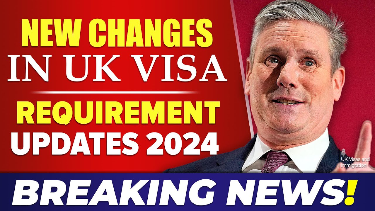 New Changes in UK Visa Requirement Updates 2024