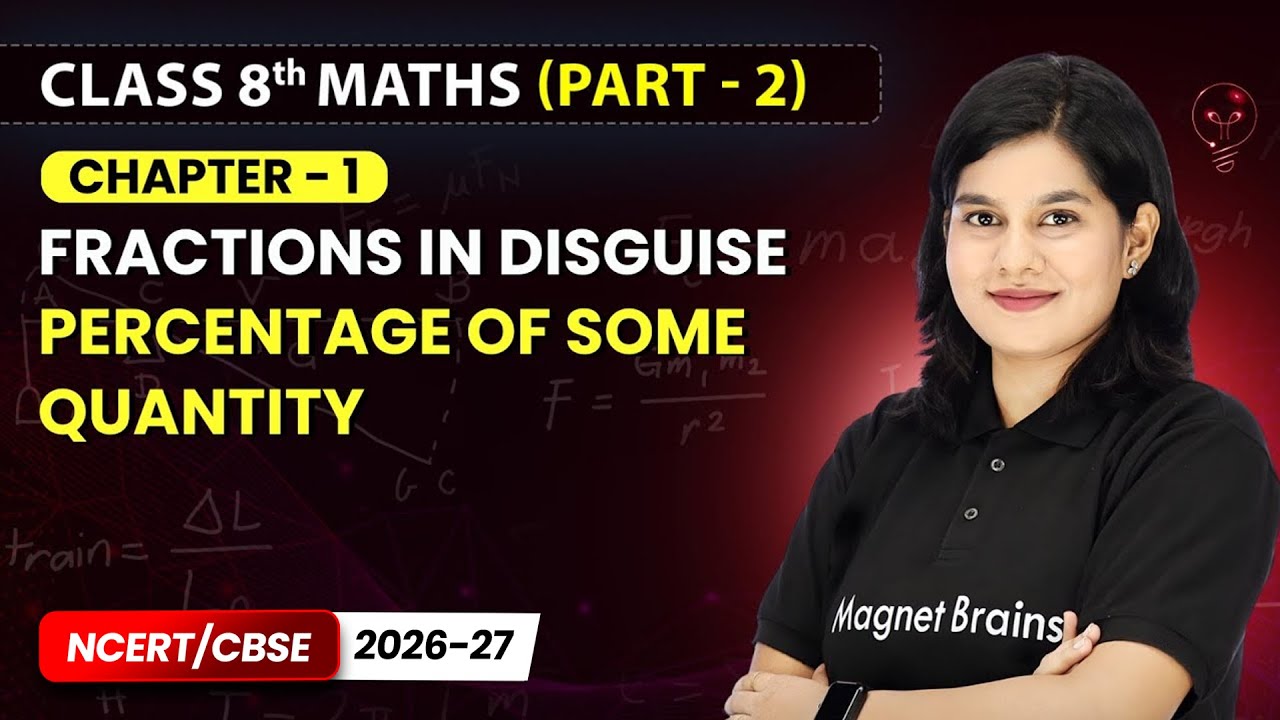 Percentage of Some Quantity - Fractions in Disguise | Class 8th Maths (Part 2) | Ch 1 | CBSE 2025-26