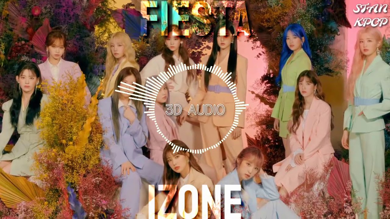 IZ*ONE - FIESTA (3D AUDIO+BASS BOOSTED)