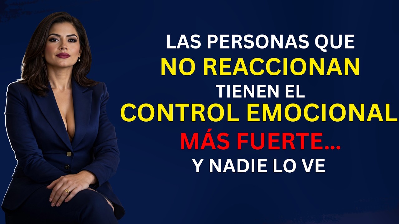 Las personas que no reaccionan tienen el control emocional más fuerte