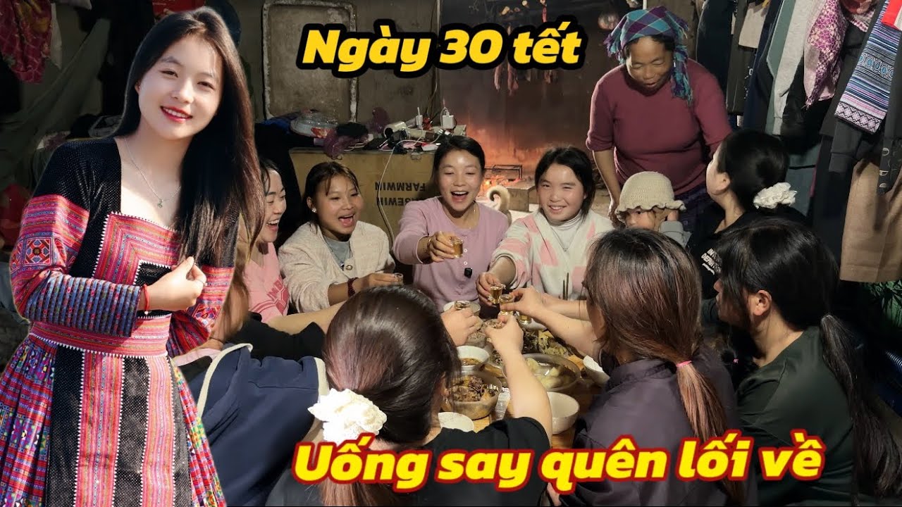 Ăn 30 Tết uống rượu say quên cả lối về ở chỗ em Thuỷ | Em Thuỷ Lào Cai 