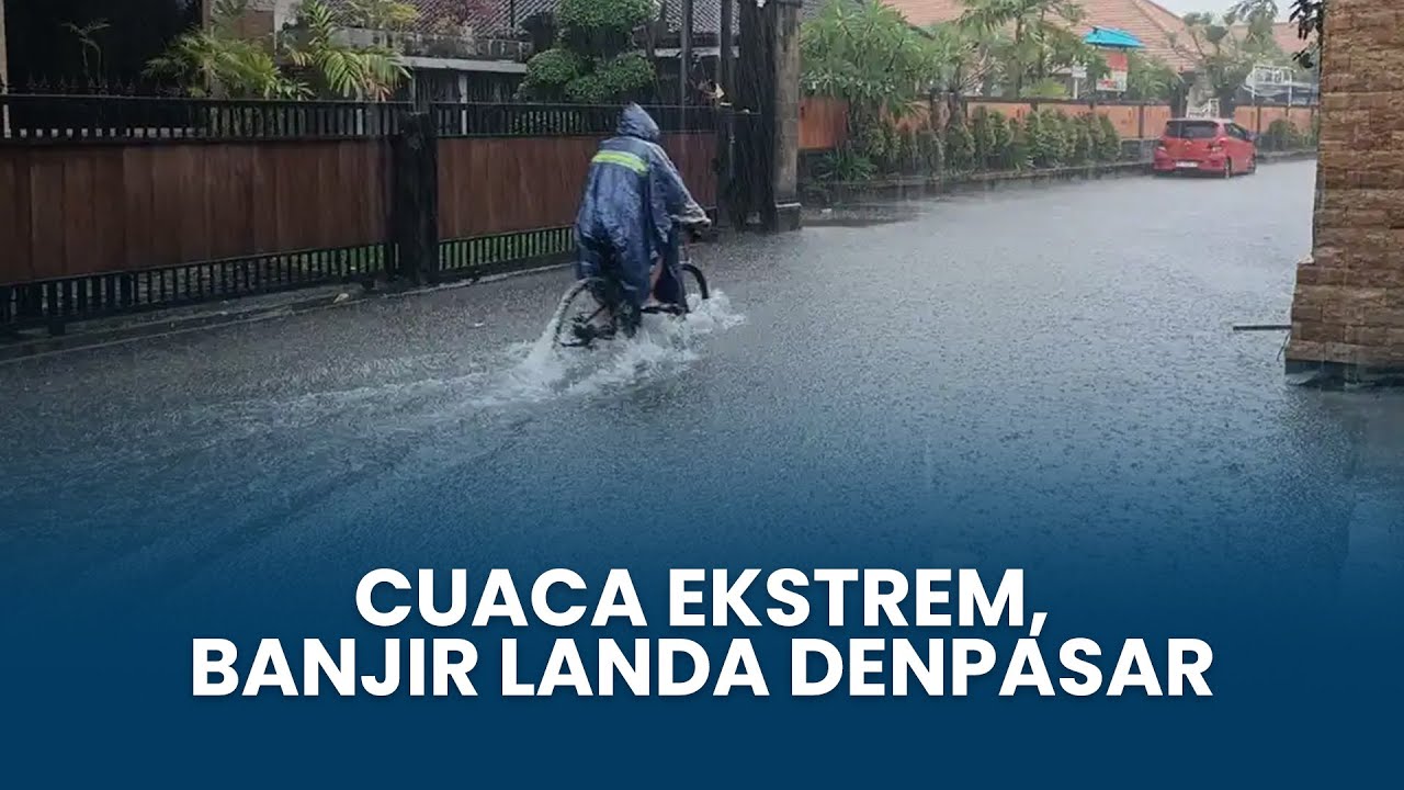 Cuaca Ekstrem, Banjir Landa Denpasar Bali Hari Ini, Sejumlah Penerbangan Terdampak