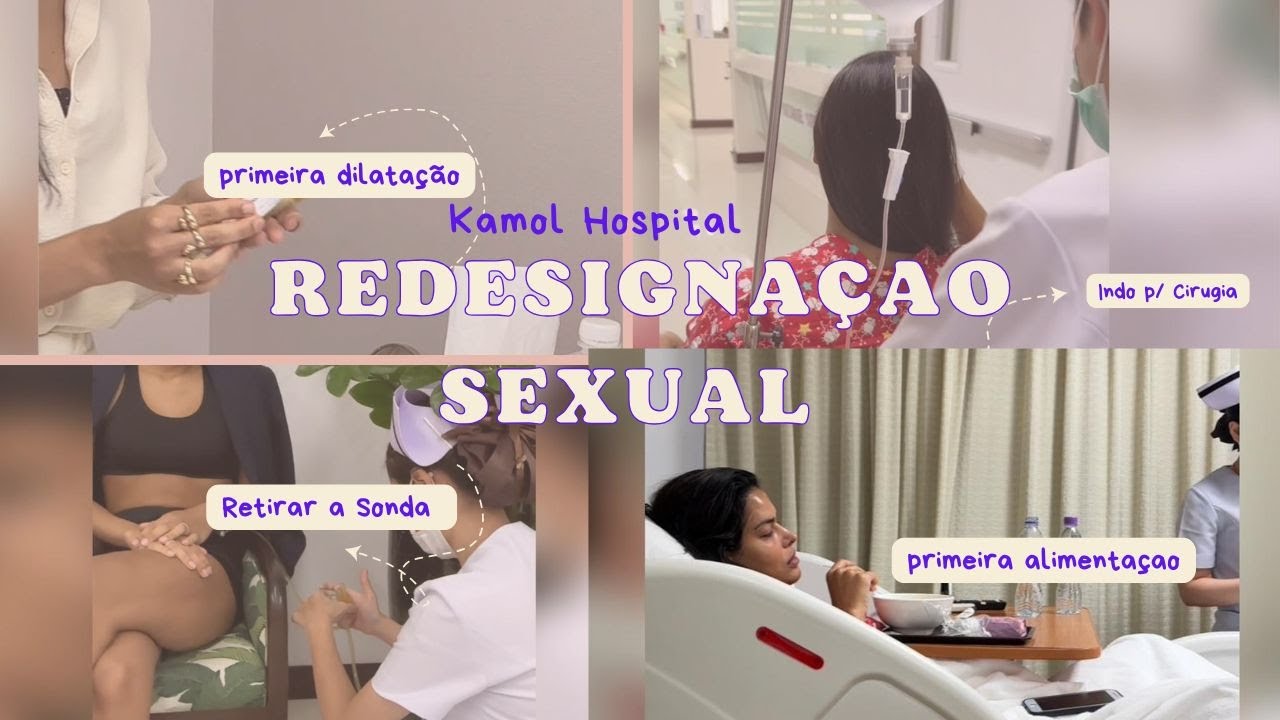 Cirurgia de Redesignação Sexual no Hospital Kamol (Tailândia) – Equipe medica e  Recuperação 2024