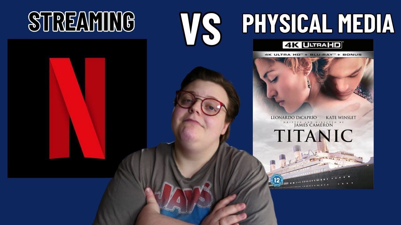 Streaming Vs Physical Media!
