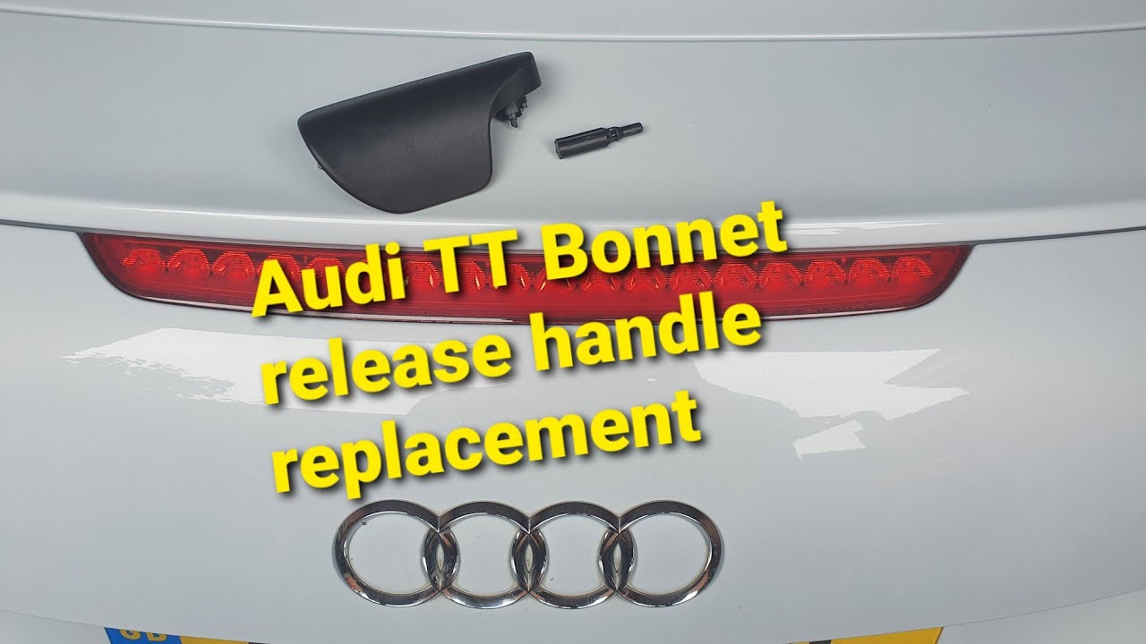 How to Fix a broken Audi TT Bonnet Release Handle
