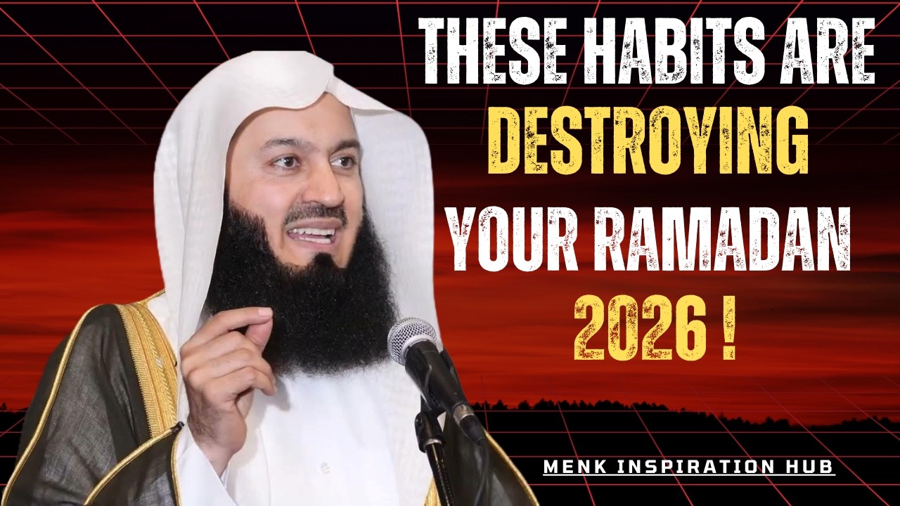 These Habits Are Destroying Your Ramadan 2026 😢 | Powerful Reminder by Mufti Menk