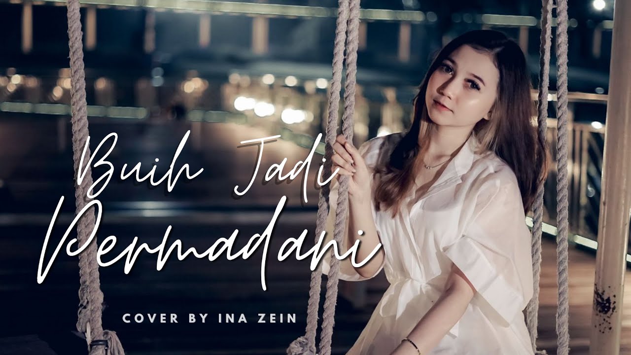 Buih Jadi Permadani (Cover by Ina Zein)