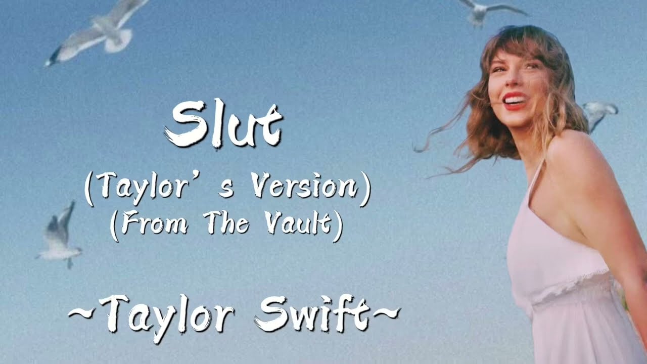 TAYLOR SWIFT - Slut (Taylor&rsquo;s Version) (From The Vault) (Lyrics)
