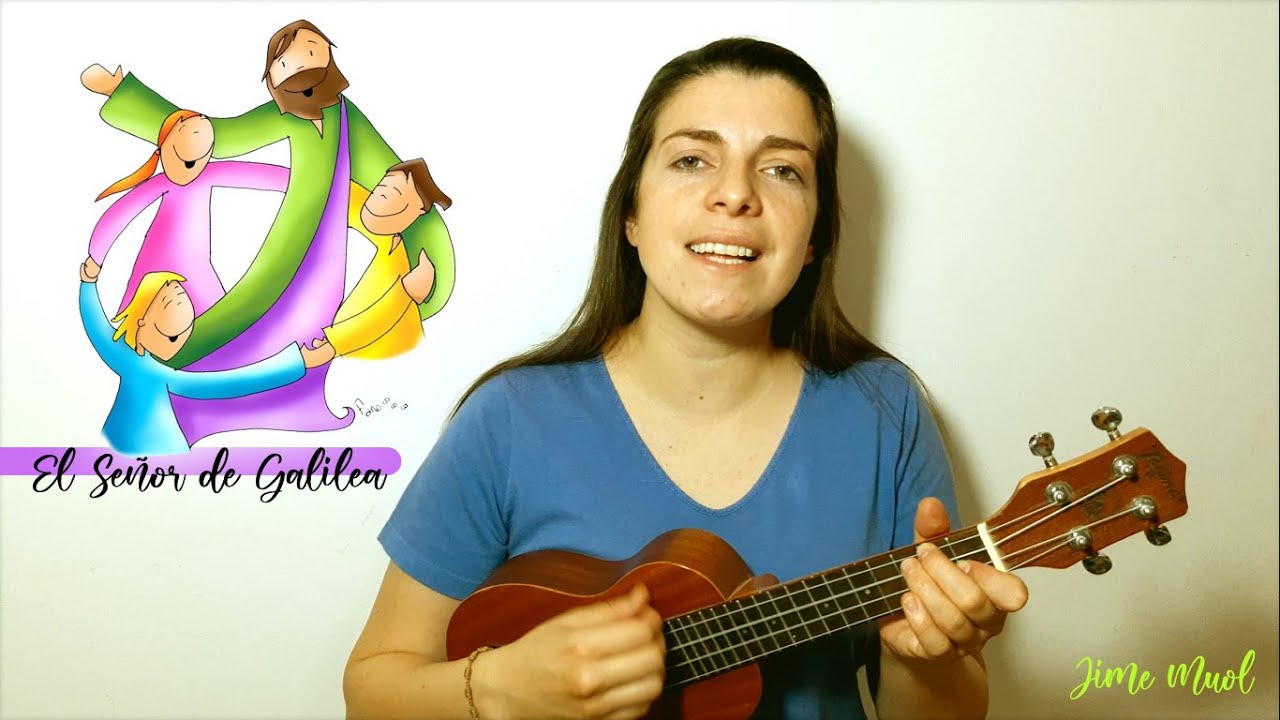 El Señor de Galilea -  Canto de animación - Letra y acordes