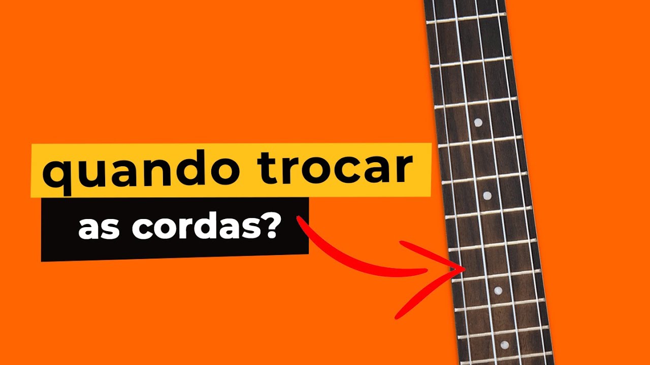 Quando Trocar as Cordas do Ukulele?