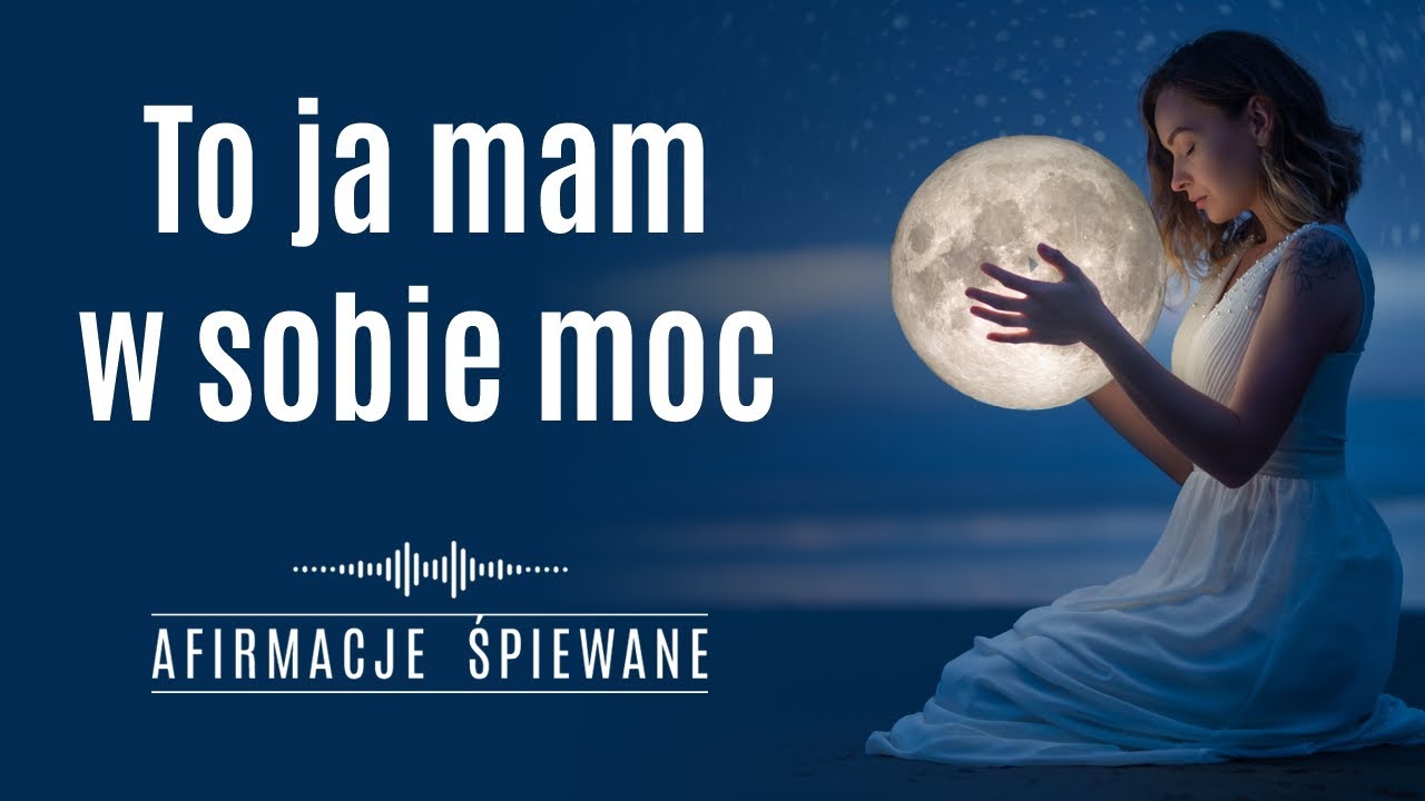 Wzmocnij poczucie swojej WEWNĘTRZNEJ MOCY i sprawczości | Afirmacje Śpiewane | #wewnętrznamoc