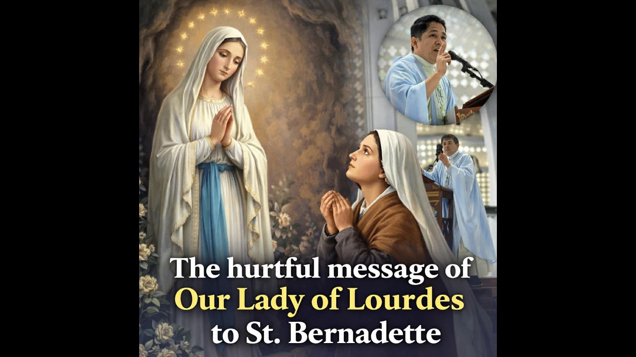 The Hurtful Message of OUR LADY OF LOURDES to ST.Bernadette