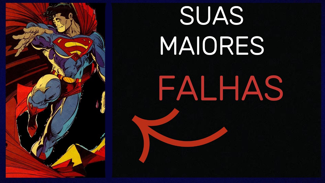 OS MAIORES DEFEITOS DO SUPER MAN