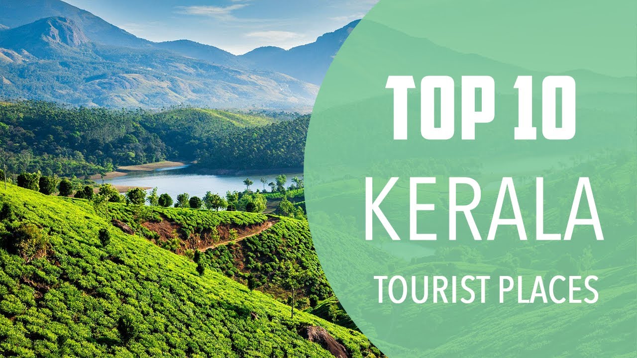 Top 10 Best Tourist Places to Visit in Kerala | India - English