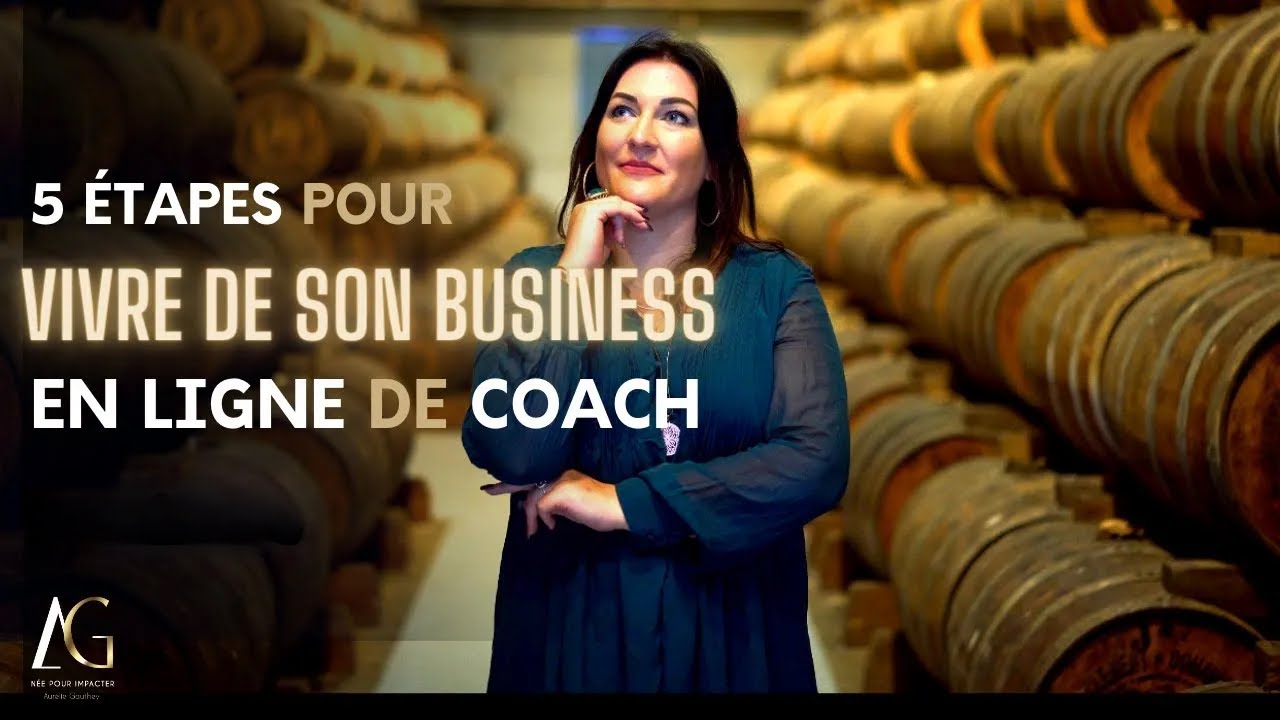 5 Étapes clés pour VIVRE DE TON BUSINESS EN LIGNE DE COACH THÉRAPEUTE