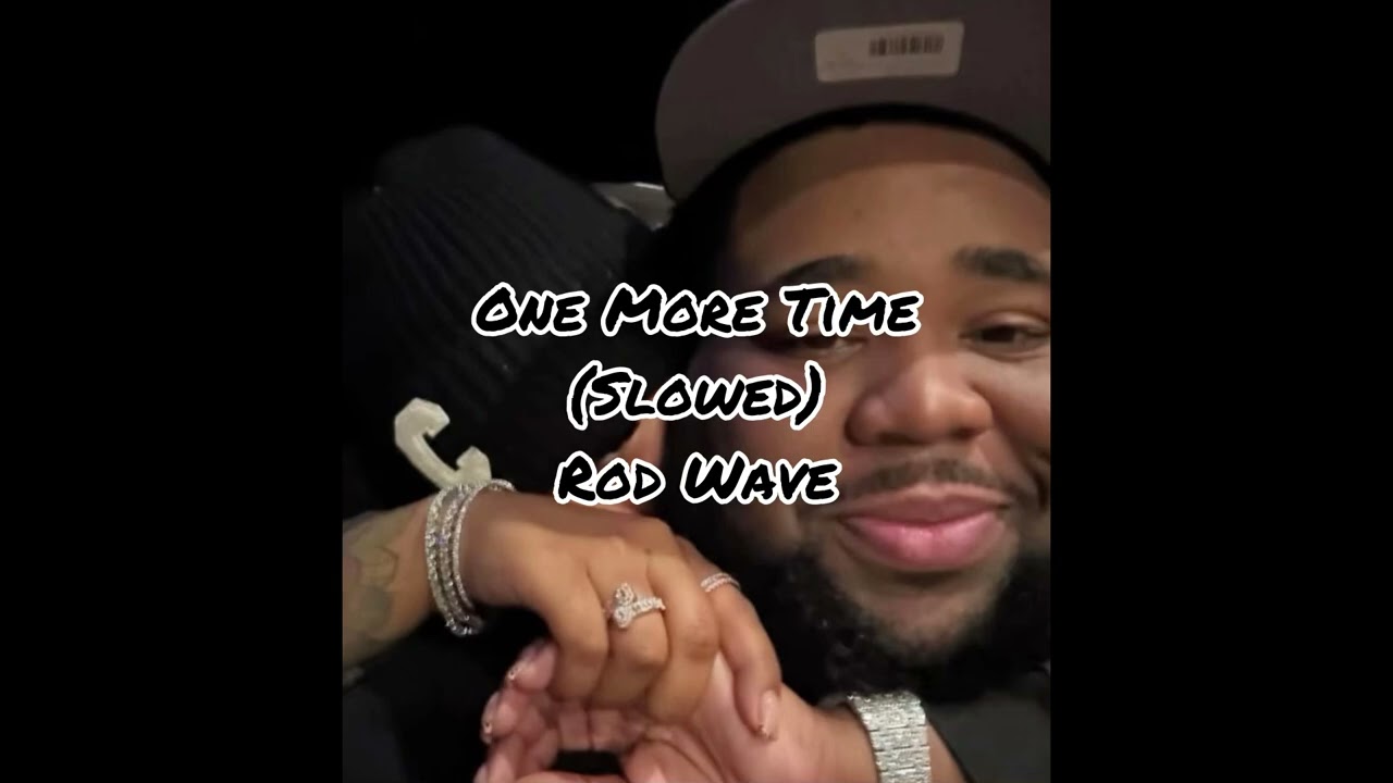 Rod Wave - One More Time (Slowed)