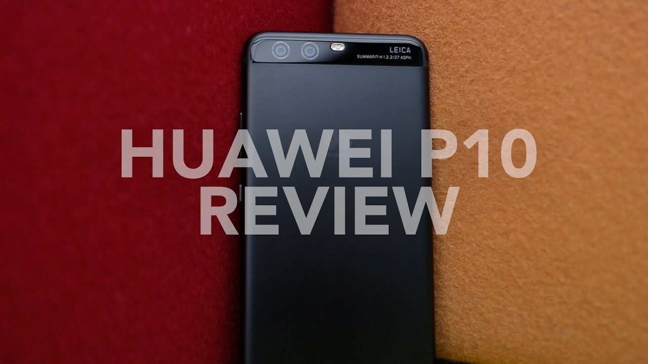 Huawei P10 Review: Promising, But Not Perfect
