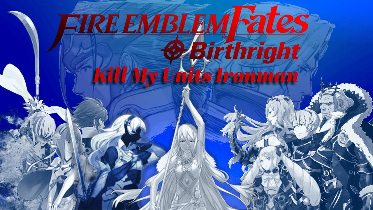 Fire Emblem Fates: Birthright KMU Ironman [War Changes]