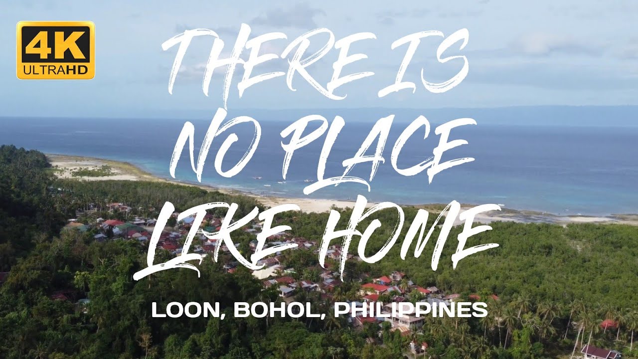 THERE IS NO PLACE LIKE HOME | Loon, Bohol Philippines 🇵🇭