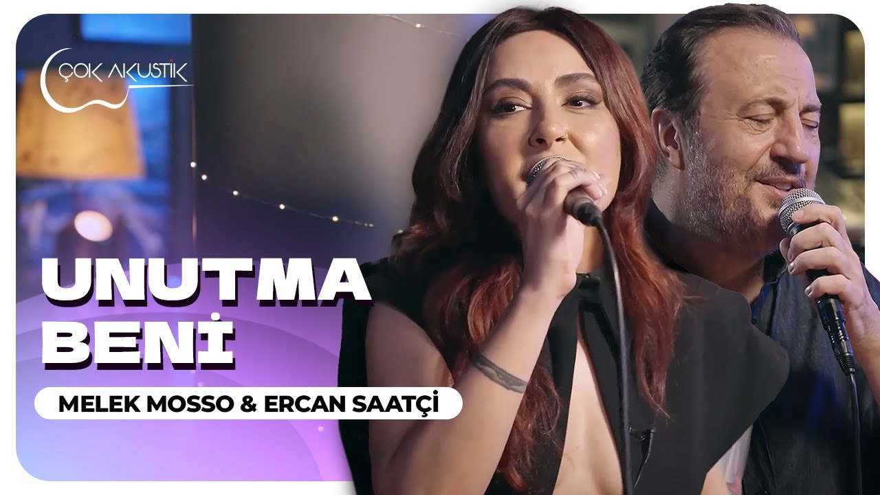 Melek Mosso & Ercan Saatçi - Unutma Beni | Çok Akustik