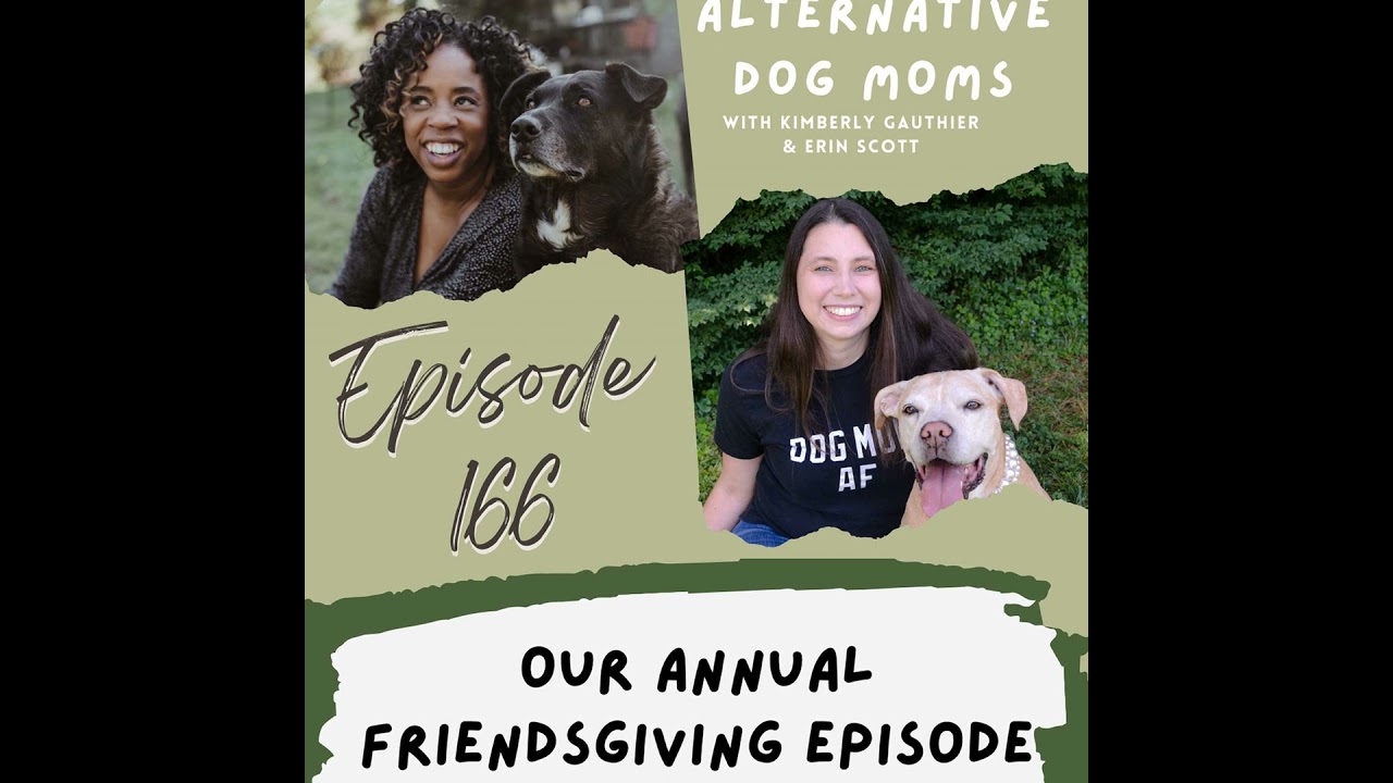 Dog Mom Friendsgiving: Wine, Laughter & Behind-the-Scenes Stories from Erin & Kimberly