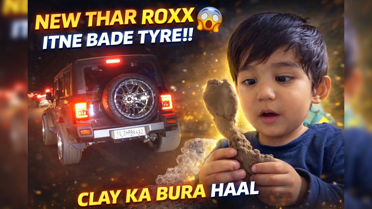 NEW THAR ROXX me Itne Bade Tyre & Chrome Alloy 🔥 😳 | Pratiksh Ne Clay Ka Kiya Bura Haal | Vlog 68