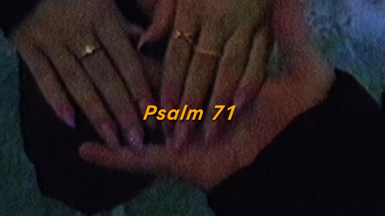 Do not cast me away when I am old | Psalm 71