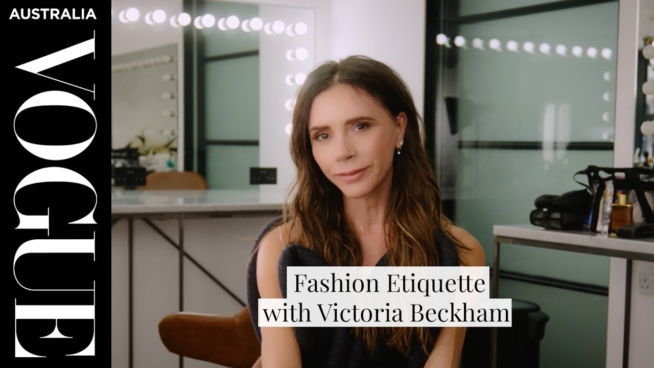 Модный этикет с Викторией Бекхэм | Vogue Australia