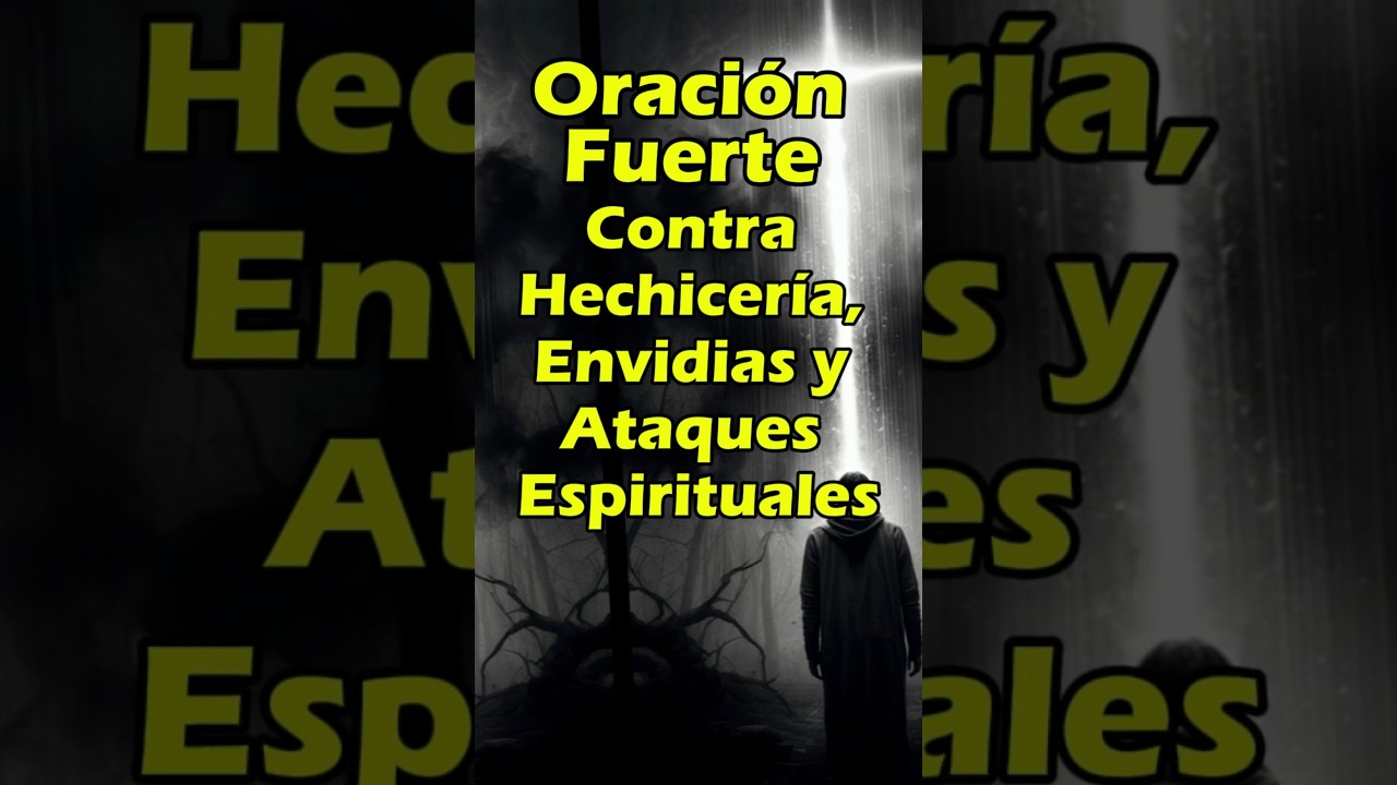 🔥Esta Oraci&oacute;n Destruye Toda Brujer&iacute;a, Envidia y Maldad | Esc&uacute;chala Ahora