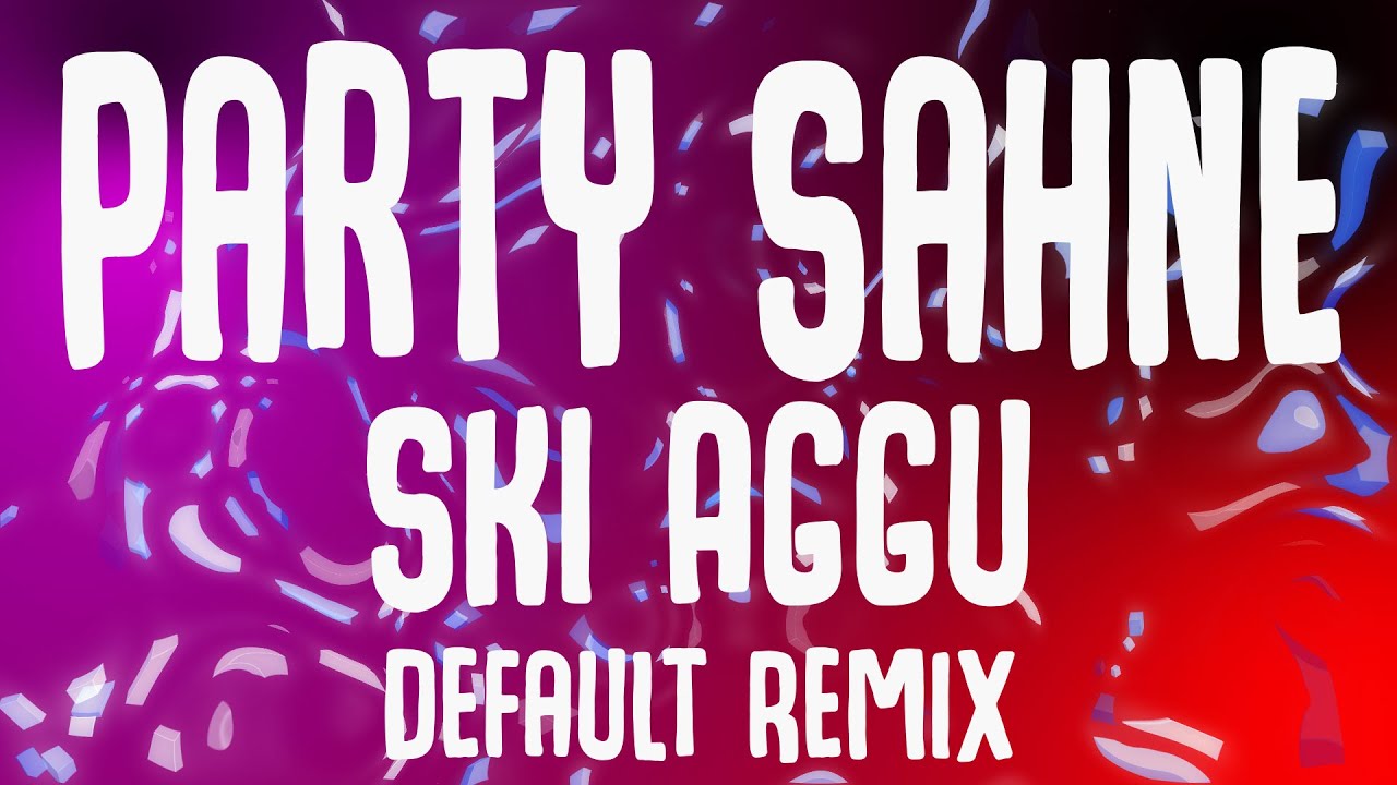 Ski Aggu &ndash; Party Sahne (Default Remix)