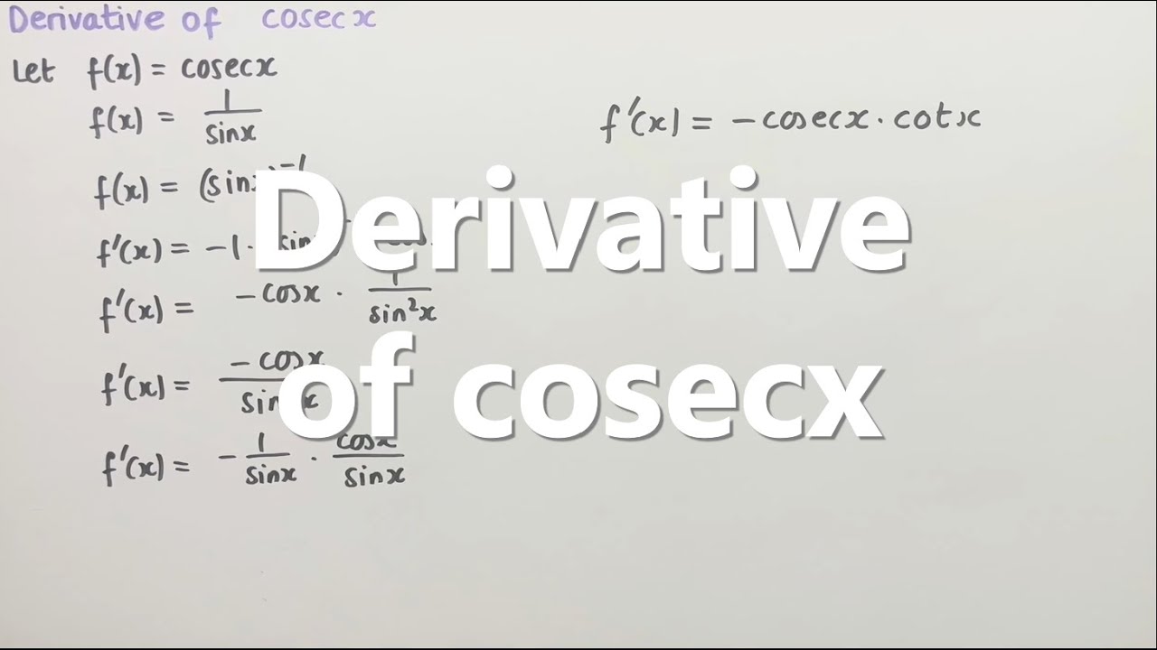 Derivative of cosecx