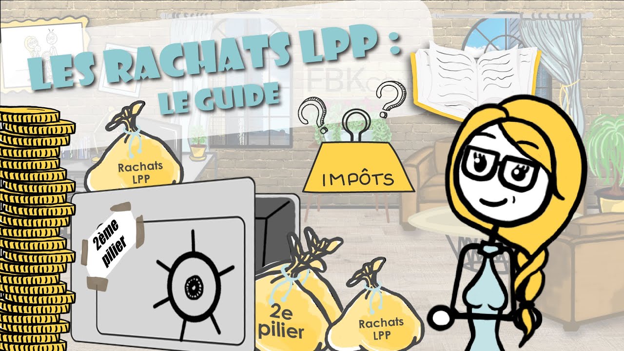 Le guide des rachats LPP : moins d'impôts, plus de capitaux !