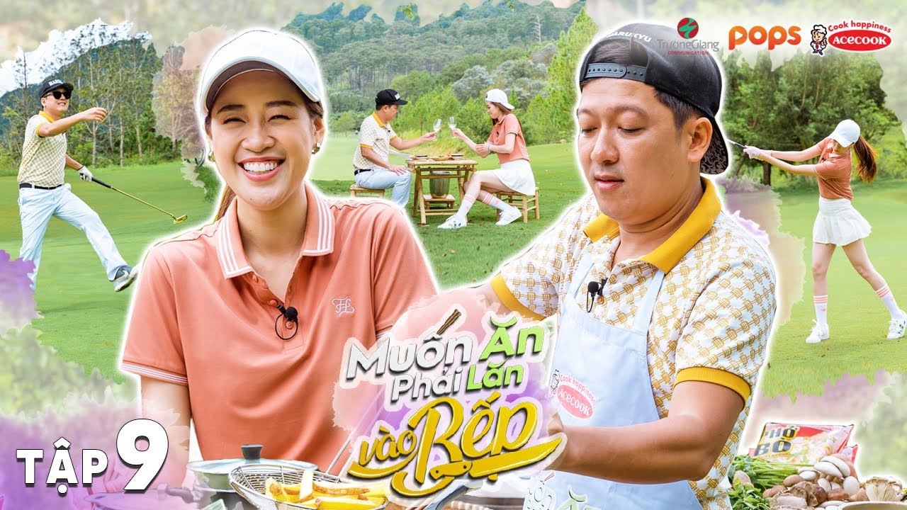 #9 Trường Giang HÚ HỒN với pha vung gậy đến VUNG CHẢO của HH Khánh Vân | Muốn Ăn Phải Lăn Vào Bếp