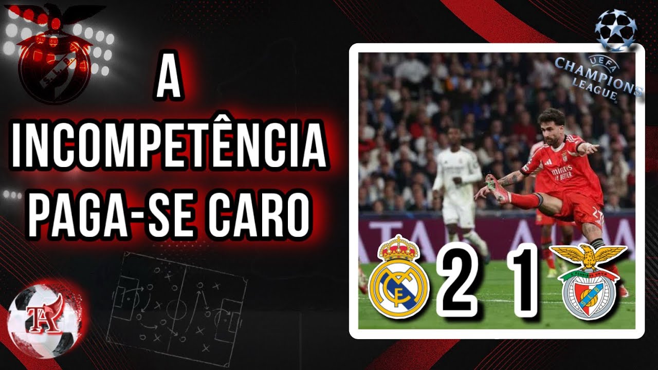 REAL MADRIS 2-1 BENFICA!! IMOBILISMO DO BANCO E DESPERDÍCIO NO ATAQUE DITAM ELIMINAÇÃO EUROPEIA!! 🦅🔴
