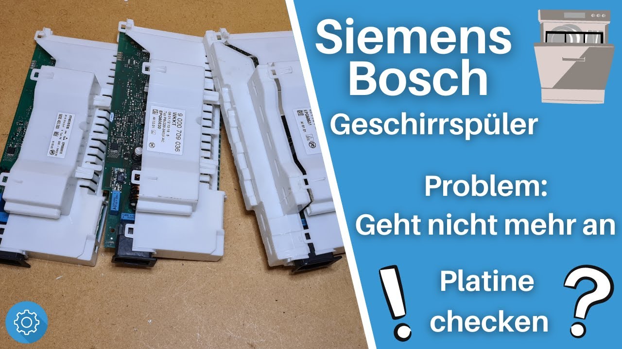 Geschirrspüler geht nicht mehr an - Siemens, Bosch, Neff - Problem Platine