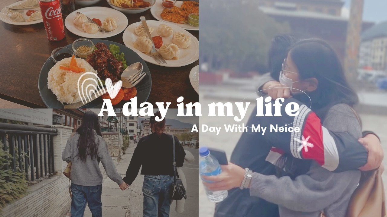 A Cozy Day Out With My Niece | Café, Shopping &Simple Moments that Matter | Life In Bhutan