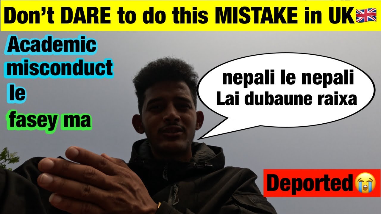 Mero yeti Sano Galti le UK🇬🇧 xodnu parne vayo😭||NO PSW for ACADEMIC MISCONDUCT case re😓
