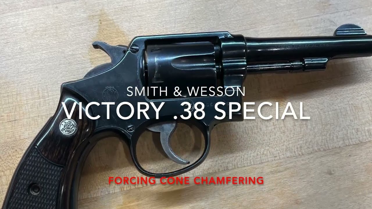 Smith & Wesson Victory (M&P Pre-Model 10) Revolver Forcing Cone Chamfering