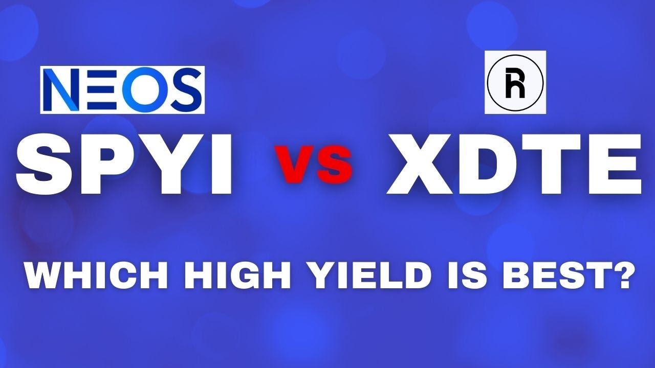 SPYI vs XDTE: Which High Income ETF is Best?