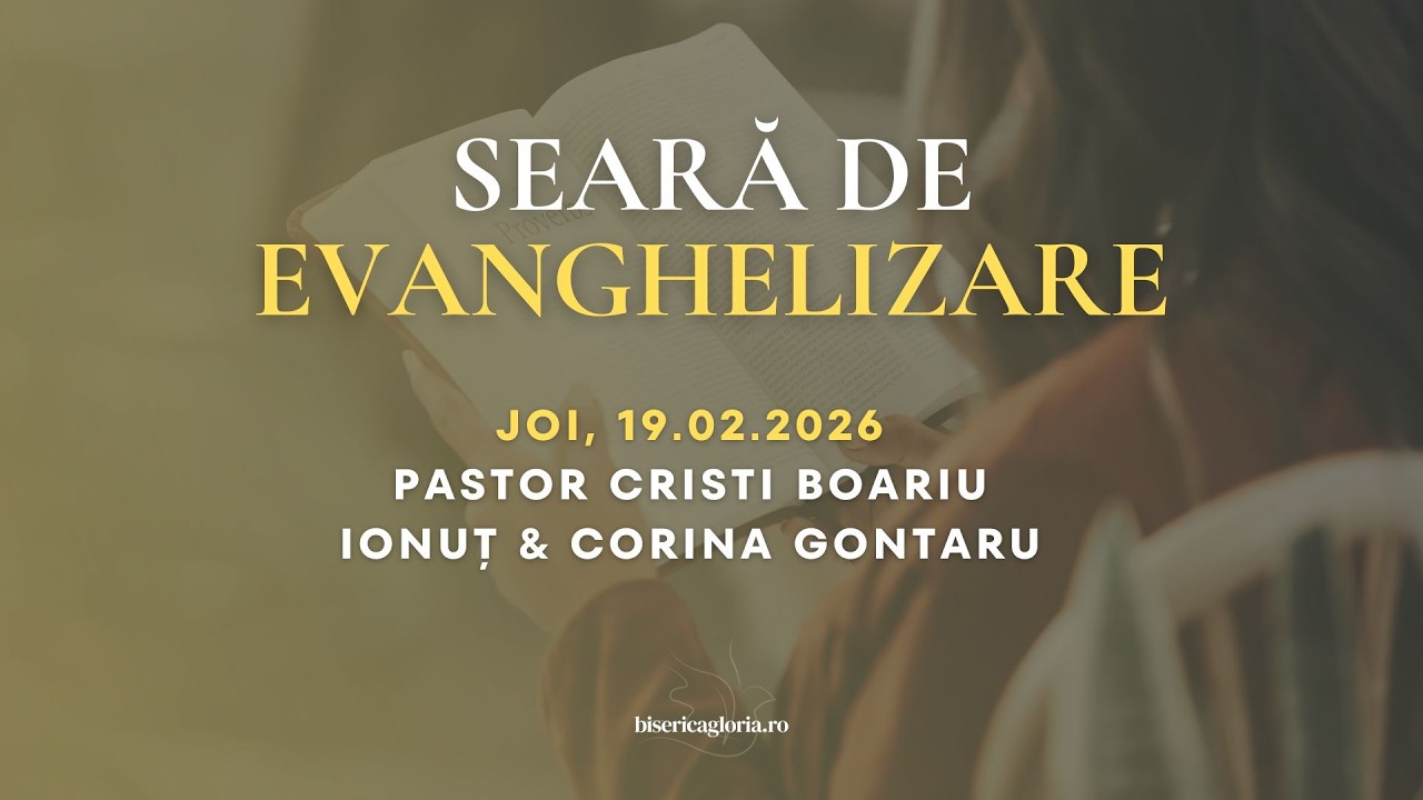 Evanghelizare - Joi Seara 19 Februarie 2025