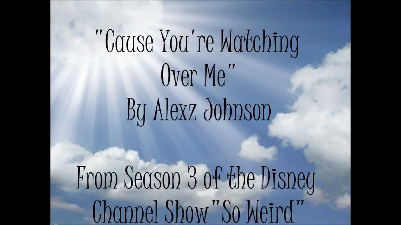 'Cause You're Watching Over Me by Alexz Johnson (with lyrics)
