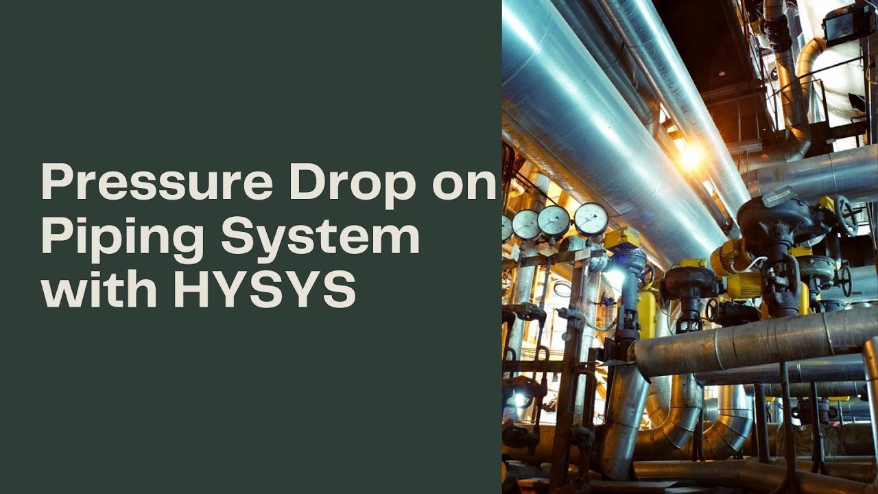 Pressure Drop on Piping System With HYSYS