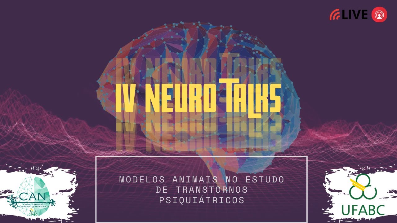 [#9] MODELOS ANIMAIS NO ESTUDO DE TRANSTORNOS PSIQUI&Aacute;TRICOS - IV Neurotalks